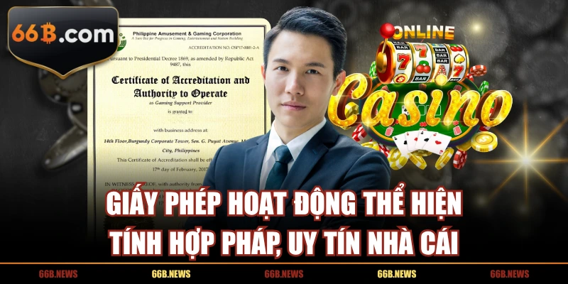 Giấy phép hoạt động thể hiện tính hợp pháp, uy tín nhà cái