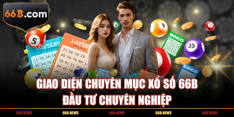 Giao diện chuyên mục xổ số 66B đầu tư chuyên nghiệp