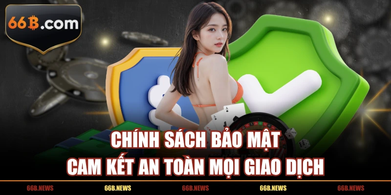 Chính sách cam kết bảo mật và an toàn cho mọi giao dịch