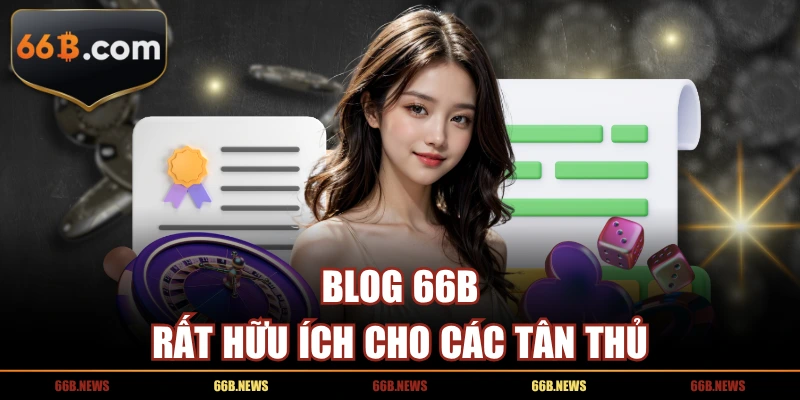 Blog 66B rất hữu ích cho các tân thủ