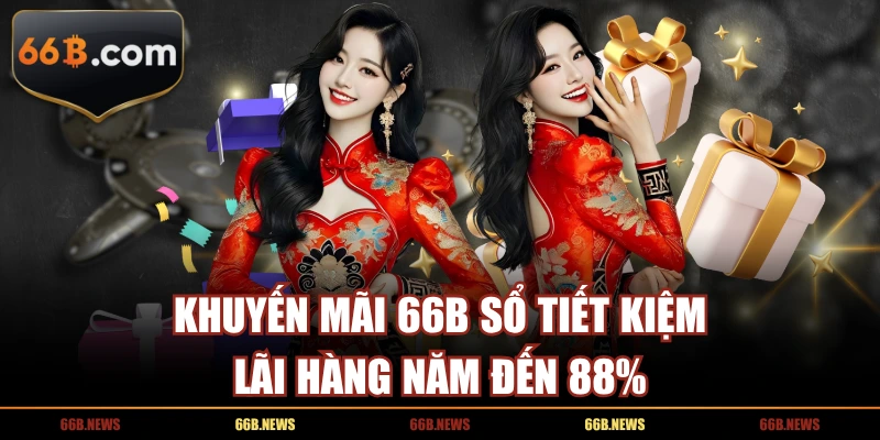Khuyến mãi sổ tiết kiệm lãi hàng năm đến 88% mỗi tháng