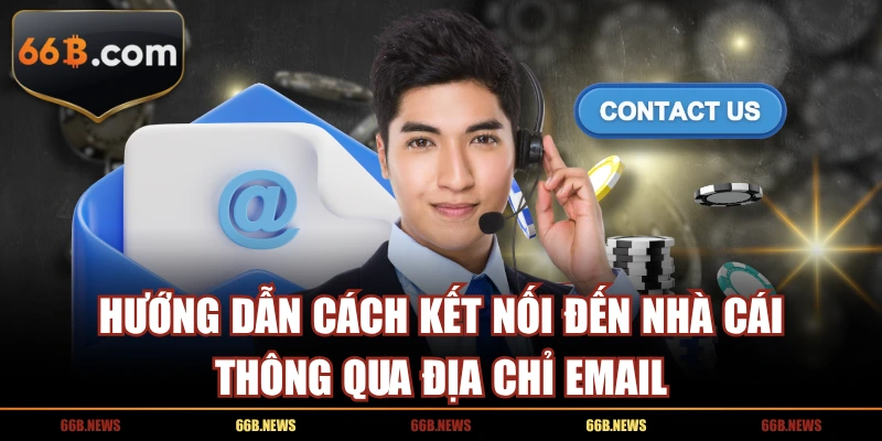 Hướng dẫn cách kết nối đến nhà cái thông qua địa chỉ Email