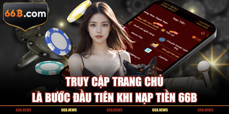 Truy cập trang chủ là bước đầu tiên khi nạp tiền 66B