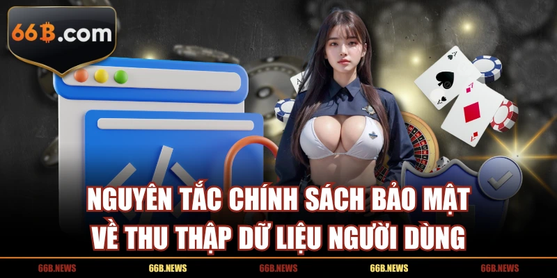 Nguyên tắc chính sách liên quan đến thu thập dữ liệu người dùng