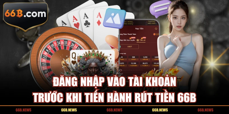 Đăng nhập vào tài khoản trước khi tiến hành rút tiền 66B