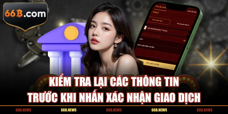 Kiểm tra lại các thông tin trước khi nhấn xác nhận giao dịch