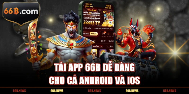 Tải app 66B dễ dàng cho cả Android và iOS