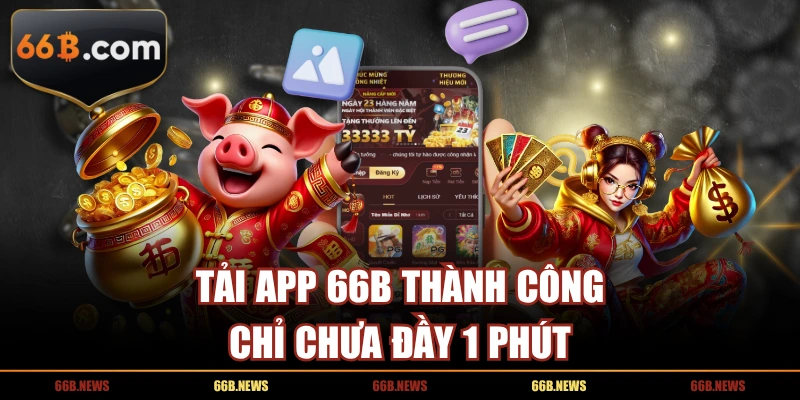 Tải app 66B thành công chỉ chưa đầy 1 phút