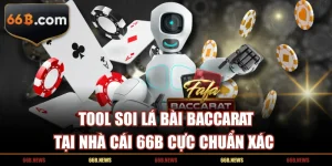 Tool Soi Lá Bài Baccarat Tại Nhà Cái 66B Cực Chuẩn Xác 